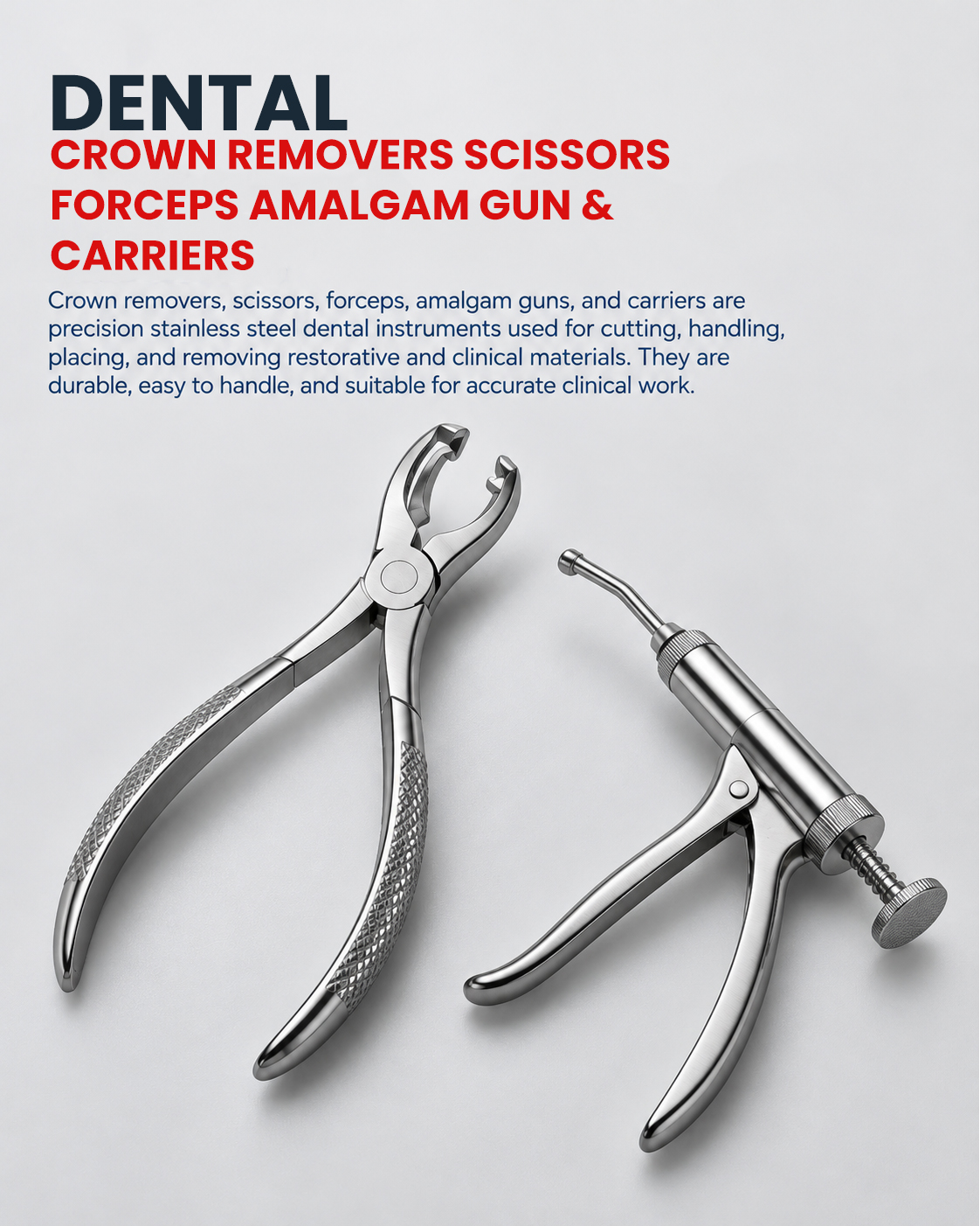 Crown Removers, Scissors, Forceps, Amalgum Guns & Carriers